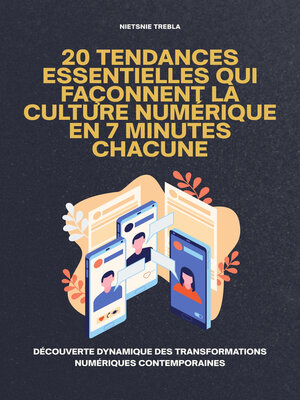 cover image of 20 Tendances Essentielles Qui Façonnent la Culture Numérique en 7 Minutes Chacune